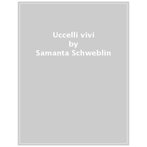 Samanta Schweblin - Uccelli Vivi - Foto 1