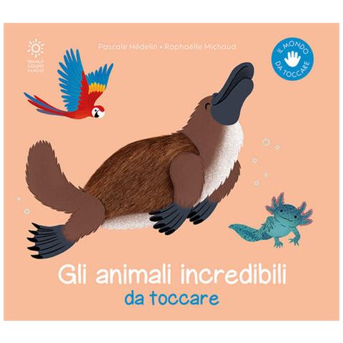 Pascale Hédelin - Gli Animali Incredibili Da Toccare. Ediz. Illustrata - Foto 2