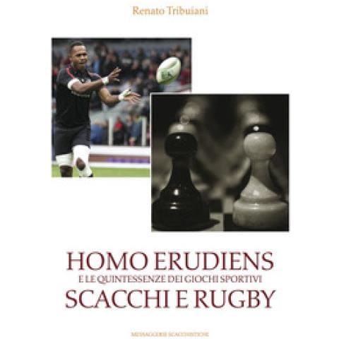 Renato Tribuiani - Homo Erudiens e le quintessenze dei giochi sportivi scacchi e rugby - Foto 2