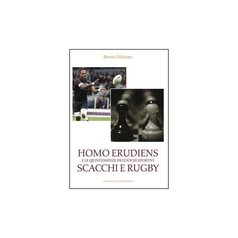 Renato Tribuiani - Homo Erudiens e le quintessenze dei giochi sportivi scacchi e rugby - Foto 3