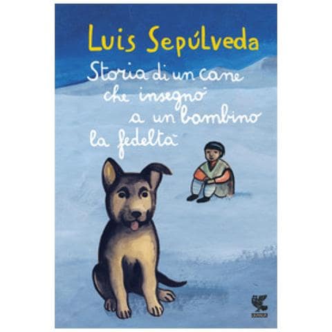 Luis Sepúlveda - Storia di un cane che insegnò a un bambino la fedeltà - Foto 1