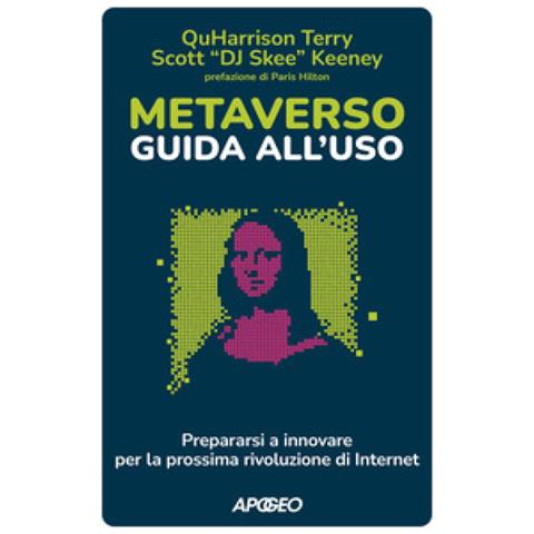 Terry Quharrison - Metaverso: guida all'uso. Prepararsi a innovare per la prossima rivoluzione di internet - Foto 1