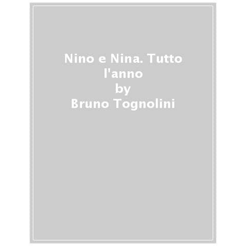 Bruno Tognolini - Nino e Nina. Tutto l'anno - Foto 1
