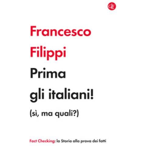 Francesco Filippi - Prima Gli Italiani! (sì, Ma Quali?) - Foto 1