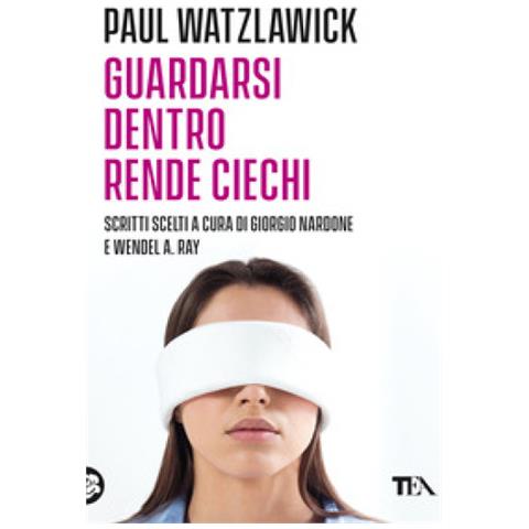 Paul Watzlawick - Guardarsi Dentro Rende Ciechi - Foto 1