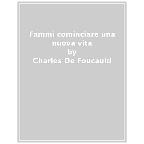 Charles De Foucauld - Fammi Cominciare Una Nuova Vita - Foto 1