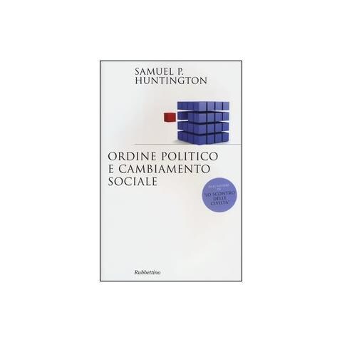 Samuel P. Huntington - Ordine politico e cambiamento sociale - Foto 1