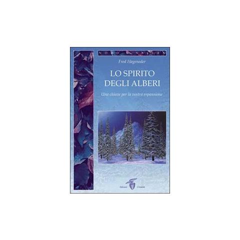 Fred Hageneder - Lo spirito degli alberi. Una chiave per la vostra espansione - Foto 1