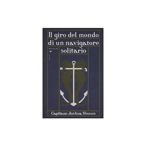 Joshua Slocum - Il giro del mondo di un navigatore solitario - Foto 1