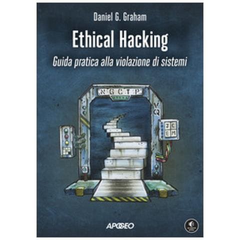 Daniel Graham - Ethical Hacking. Guida Pratica Alla Violazione Di Sistemi - Foto 1