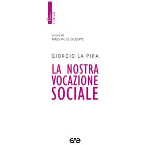 Giorgio La Pira - La Nostra Vocazione Sociale. Nuova Ediz. - Foto 1