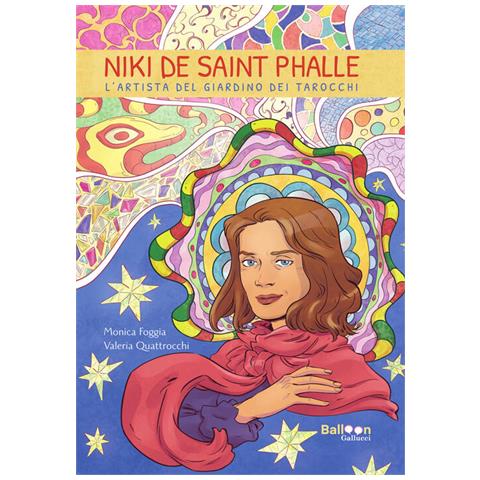 Monica Foggia - Niki de Saint Phalle. L’artista del Giardino dei Tarocchi - Foto 1