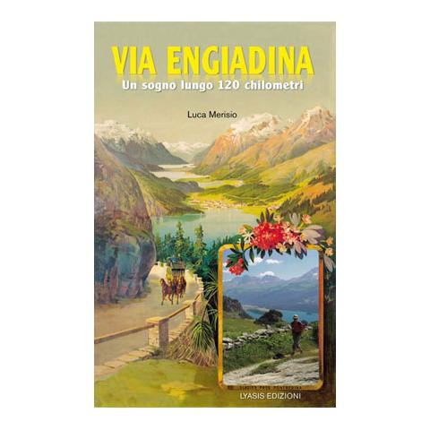 Luca Merisio - La via Engiadina. Un sogno lungo 140 chilometri - Foto 2