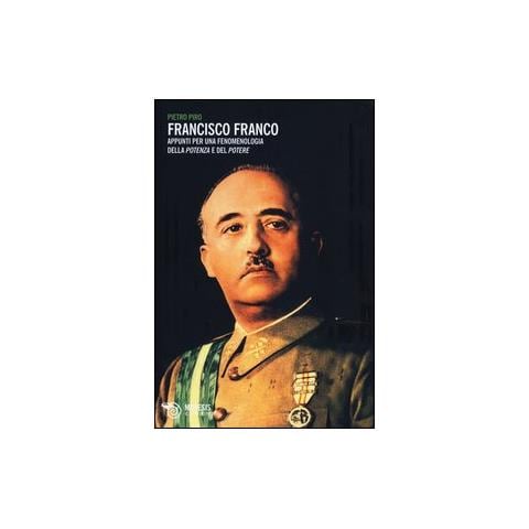 Francisco Franco. Appunti per una fenomenologia della potenza e del potere - Foto 2