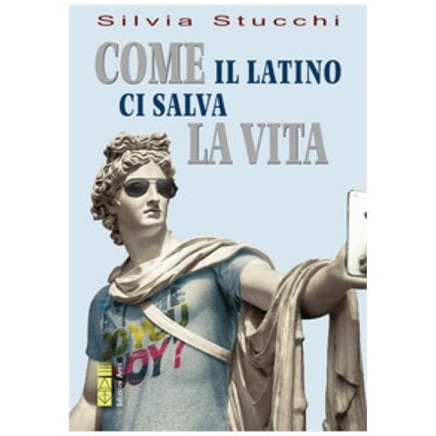 Silvia Stucchi - Come Il Latino Ci Salva La Vita - Foto 2