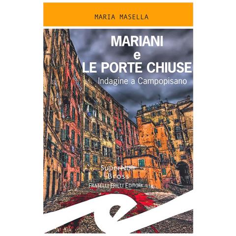 Maria Masella - Mariani E Le Porte Chiuse. Indagine A Campopisano - Foto 2