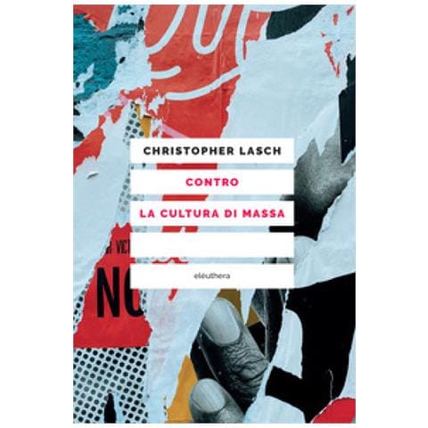 Christopher Lasch - Contro La Cultura Di Massa - Foto 1