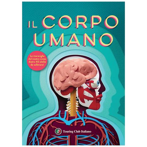 Il Corpo Umano. I Primi Libri Del Perché - Foto 2