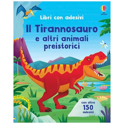Alice Beecham - Il Tirannosauro e altri animali preistorici. Con adesivi. Ediz. a colori - Foto 1