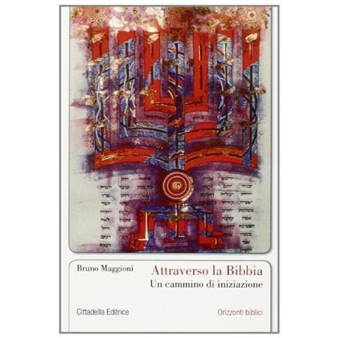 Bruno Maggioni - Attraverso la Bibbia. Un cammino di iniziazione - Foto 1