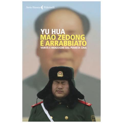 Hua Yu - Mao Zedong È Arrabbiato. Verità E Menzogne Dal Pianeta Cina - Foto 1