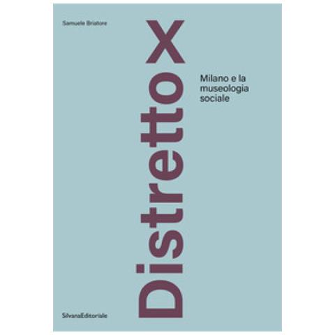 Samuele Briatore - Distretto X. Milano E La Museologia Sociale - Foto 1