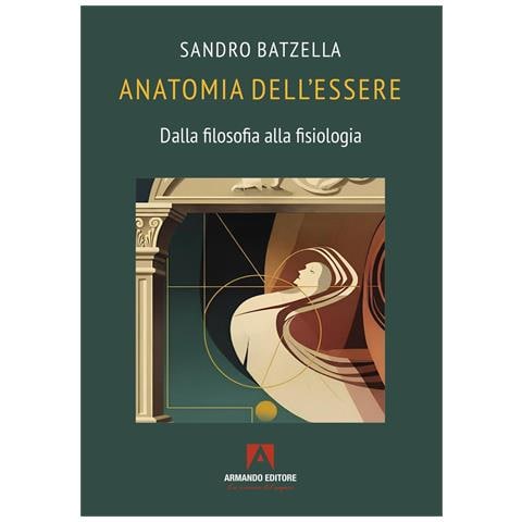 Sandro Batzella - Anatomia dell’essere. Dalla filosofia alla fisiologia - Foto 1