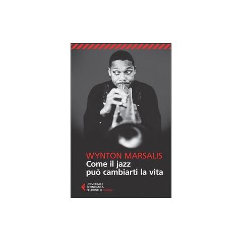Wynton Marsalis - Come il jazz può cambiarti la vita - Foto 1