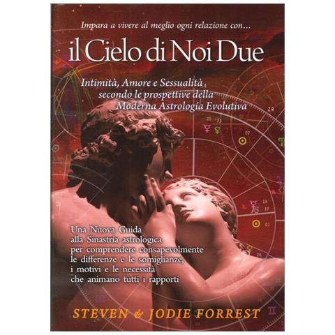 Il cielo di noi due. Intimità, amore e sessualità secondo la moderna astrologia evolutiva - Foto 2