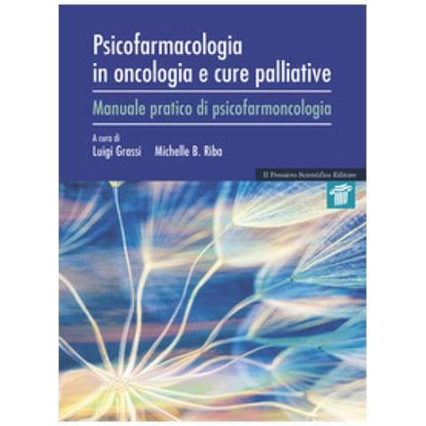 Luigi Grassi - Psicofarmacologia in oncologia e cure palliative. Manuale pratico di psicofarmacologia - Foto 1