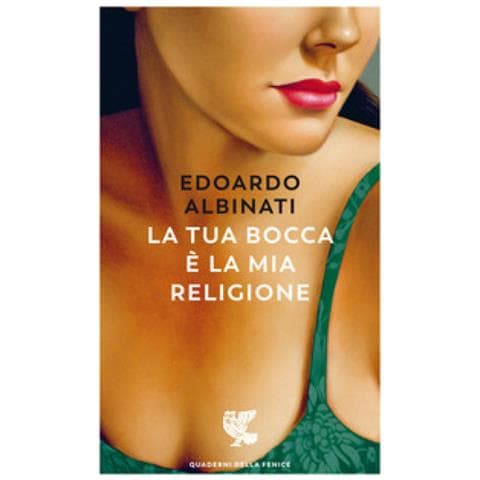 Edoardo Albinati - La Tua Bocca È La Mia Religione - Foto 1