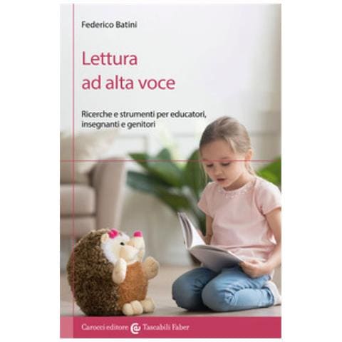Federico Batini - Lettura Ad Alta Voce. Ricerche E Strumenti Per Educatori, Insegnanti E Genitori - Foto 1
