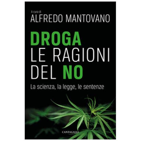 Alfredo Mantovano - Droga. Le ragioni del no. La scienza, la legge, le sentenze - Foto 2