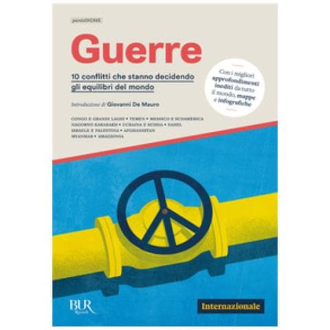 Giovanni De Mauro - Guerre. 10 conflitti che stanno decidendo gli equilibri del mondo - Foto 1