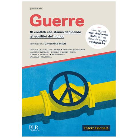 Giovanni De Mauro - Guerre. 10 conflitti che stanno decidendo gli equilibri del mondo - Foto 2