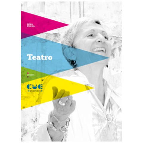 Lina Prosa - Teatro. Ingrid e Lothar, La carcassa, Actor Studio-19, Il muro ha due lati, Voglio fare rivoluzione con te, Antoniuccia Peppino, Scavo di fossa nel bianco, Popolo-19, Africa mise en espace? - Foto 1