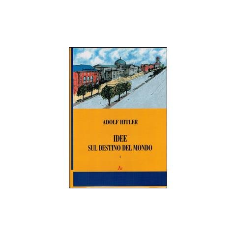 Adolf Hitler - Idee sul destino del mondo - Foto 1