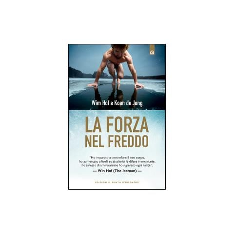 Wim Hof - La forza nel freddo - Foto 1