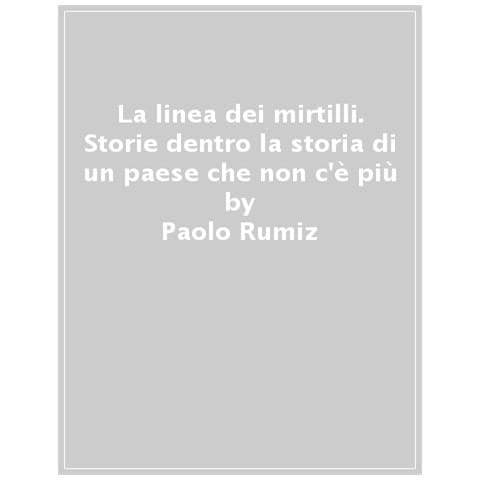Paolo Rumiz - La Linea Dei Mirtilli - Foto 1