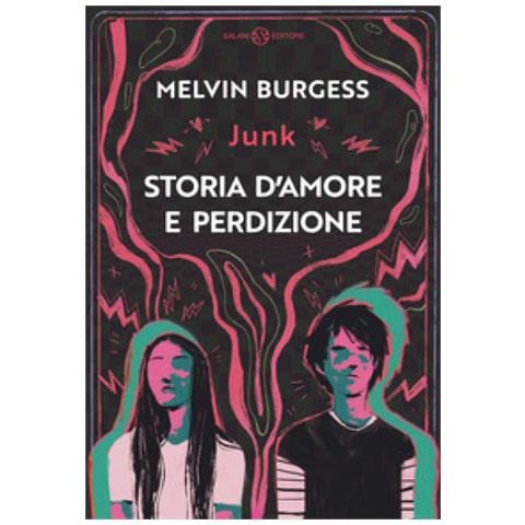 Melvin Burgess - Junk. Storia D'amore E Perdizione - Foto 1