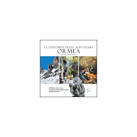 Filippo Bonfiglietti - Ormea. Le Dolomiti delle Alpi Liguri - Foto 1