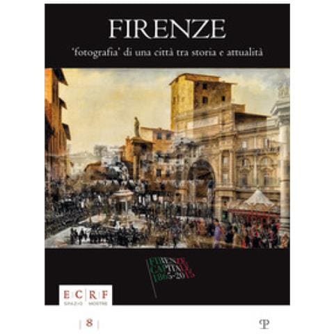 E. Barletti - Firenze. Fotografia di una città. Tra storia e attualità. La collezione Borbottoni ed altre vedute dalle raccolte d'arte dell'ente Cassa di Risparmio di Firenze. Ediz. illustrata - Foto 3