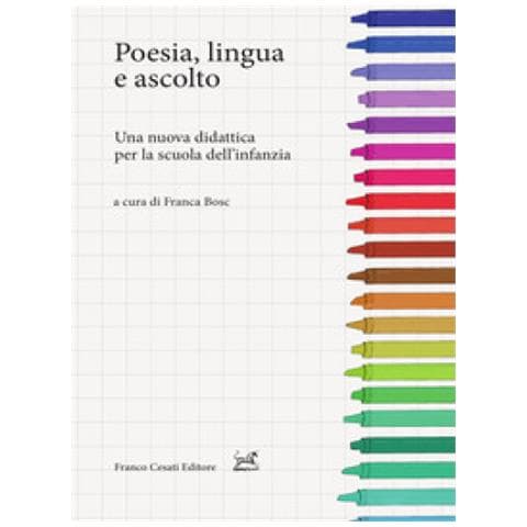 Franca Bosc - Poesia, lingua e ascolto. Una nuova didattica per la scuola dell’infanzia - Foto 1