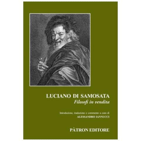 Luciano Di Samosata - Filosofi In Vendita. Ediz. Critica - Foto 1