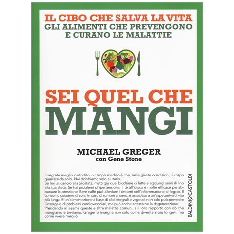 Michael Greger - Sei quel che mangi. Il cibo che salva la vita - Foto 1
