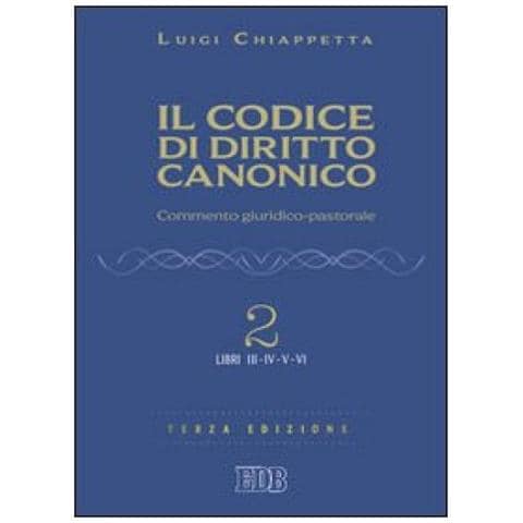 Luigi Chiappetta - Il Codice Di Diritto Canonico. Commento Giuridico-pastorale. 2: Libri Iii-iv - Foto 1