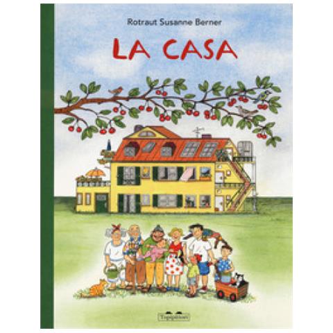 Rotraut Susanne Berner - La Casa. Ediz. A Colori - Foto 1