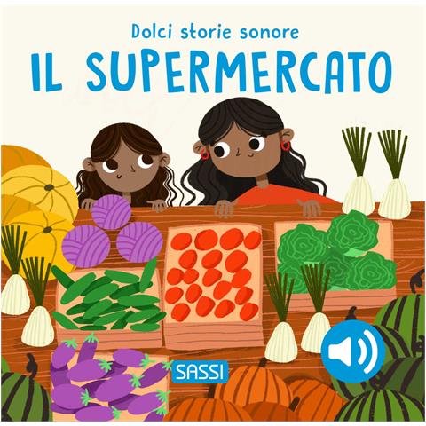 Roberta Marcolin - Il supermercato. Dolci storie sonore. Ediz. a colori - Foto 1