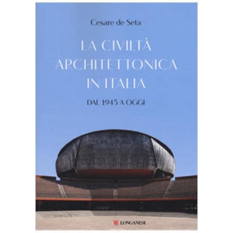 Cesare De Seta - La civiltà architettonica in Italia. Dal 1945 a oggi - Foto 1