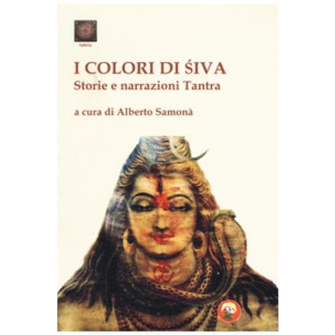 Alberto Samonà - I colori di Shiva. Storie e narrazioni tantra - Foto 1